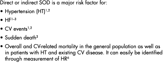 Direct or indirect SOD is a major risk factor for: Hypertension (HT)1,2 HF1 3 CV events1,2 Sudden death3 Overall and    
